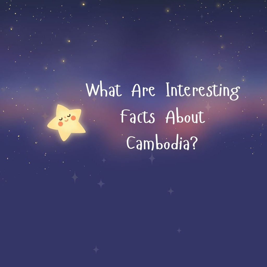 Interesting Facts About Cambodia