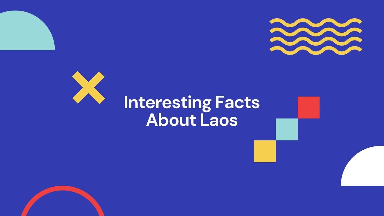 Interesting Facts About Laos
