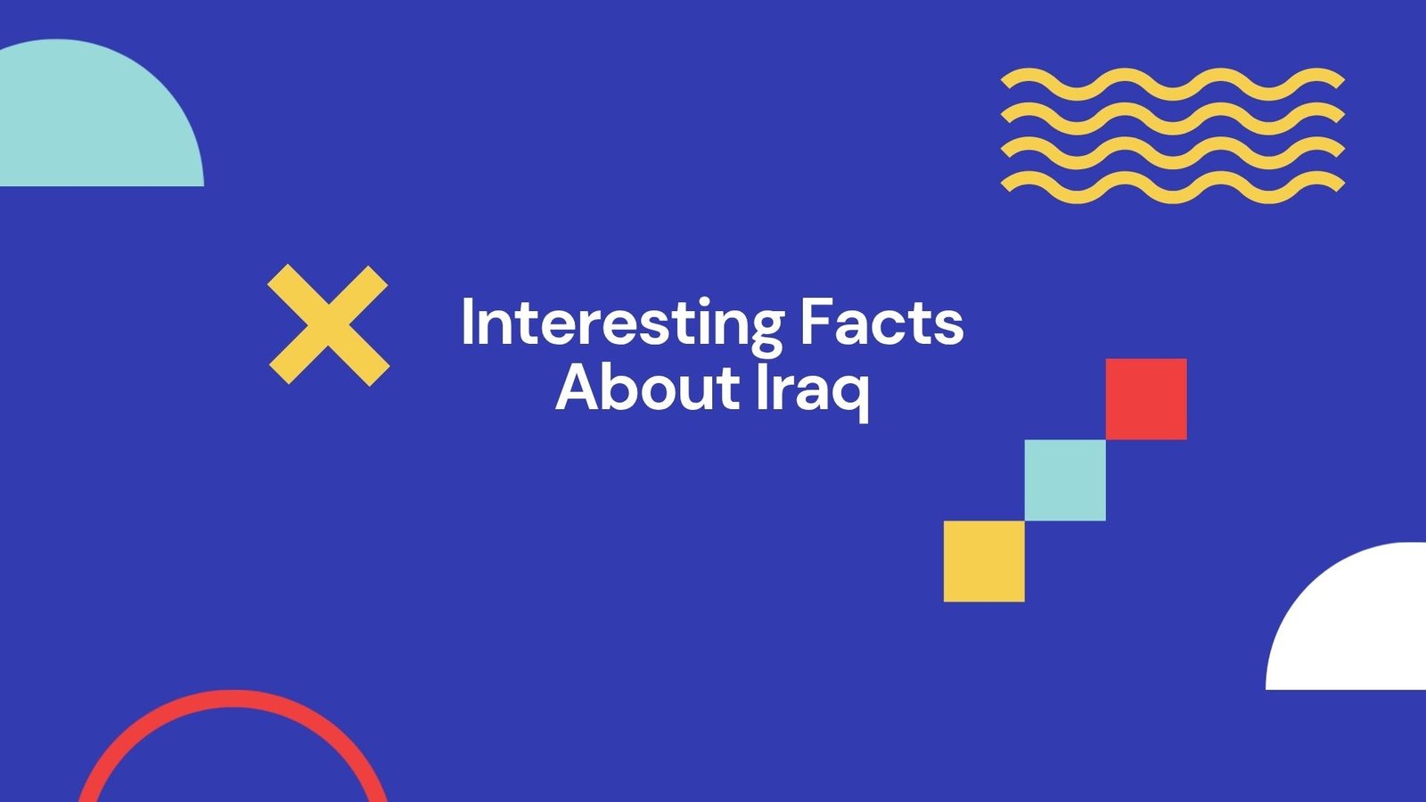 Interesting Facts About Iraq