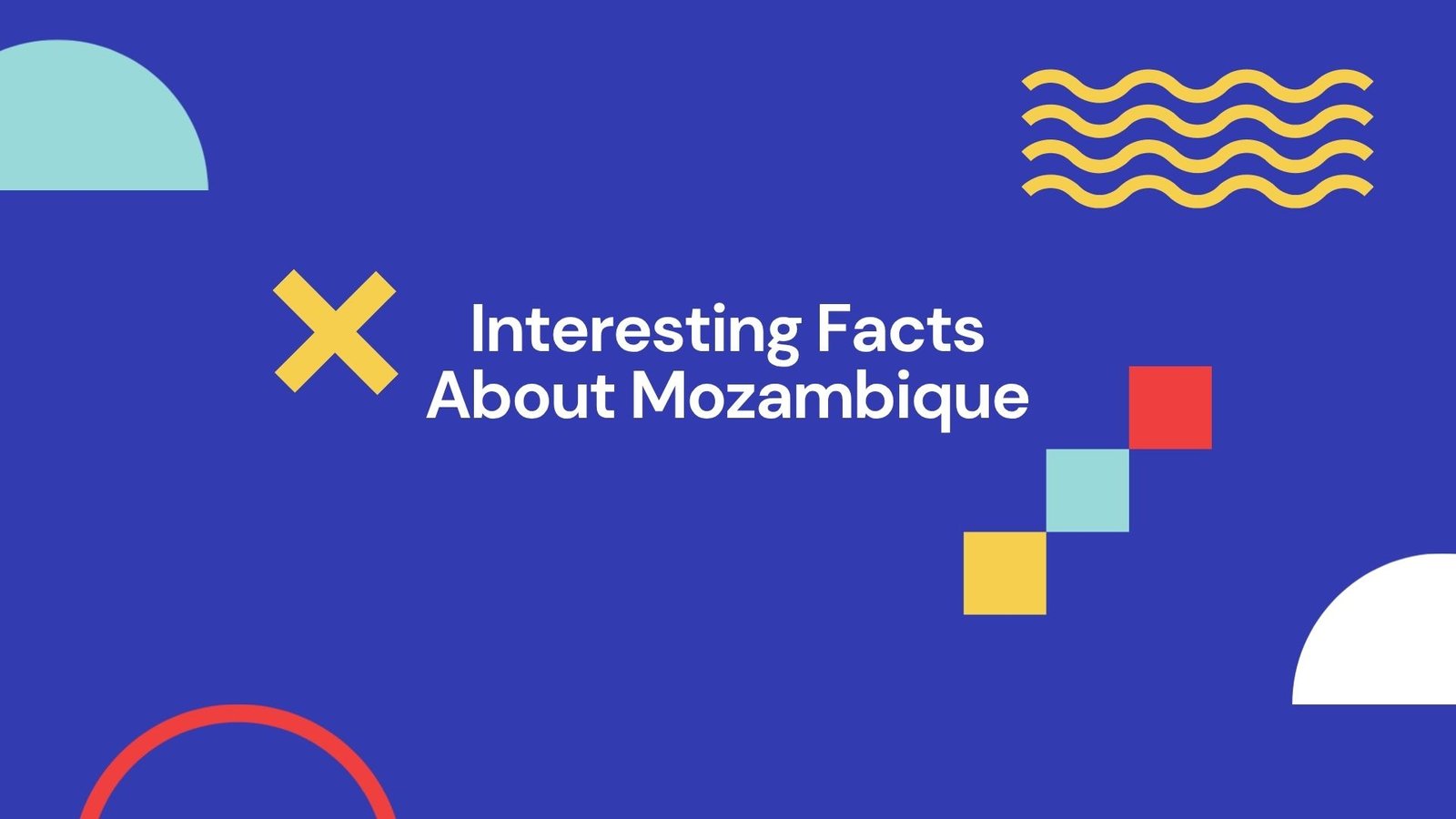 Interesting Facts About Mozambique